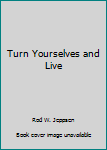 Paperback Turn Yourselves and Live Book