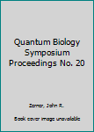 Hardcover Quantum Biology Symposium Proceedings No. 20 Book