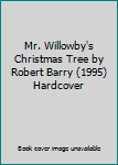 Mr. Willowby's Christmas Tree by Robert Barry (1995) Hardcover