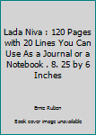 Paperback Lada Niva : 120 Pages with 20 Lines You Can Use As a Journal or a Notebook . 8. 25 by 6 Inches Book
