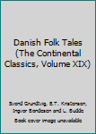 Danish Folk Tales (The Continental Classics, Volume XIX)