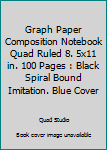 Graph Paper Composition Notebook Quad Ruled 8. 5x11 in. 100 Pages : Black Spiral Bound Imitation. Blue Cover
