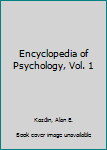 Encyclopedia of Psychology (8 Volume Set)