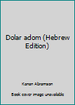 Dolar adom (Hebrew Edition)