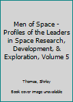 Hardcover Men of Space - Profiles of the Leaders in Space Research, Development, & Exploration, Volume 5 Book