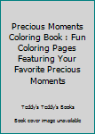 Paperback Precious Moments Coloring Book : Fun Coloring Pages Featuring Your Favorite Precious Moments Book