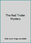 Hardcover The Red Trailer Mystery Book