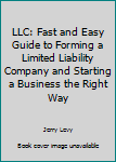 Paperback LLC: Fast and Easy Guide to Forming a Limited Liability Company and Starting a Business the Right Way Book