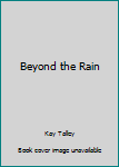 Paperback Beyond the Rain Book