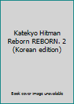 Paperback Katekyo Hitman Reborn REBORN. 2 (Korean edition) [Korean] Book