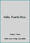 Hardcover Hello, Puerto Rico, Book