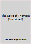 The Spirit of Thomism (Inscribed)