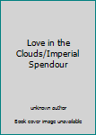 Unknown Binding Love in the Clouds/Imperial Spendour Book