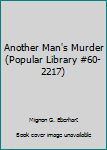Paperback Another Man's Murder (Popular Library #60-2217) Book
