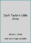 Hardcover Zach Taylor's Little Army Book