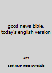 Leather Bound good news bible, today's english version Book