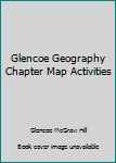 Unknown Binding Glencoe Geography Chapter Map Activities Book