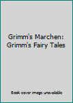 Paperback Grimm's Marchen: Grimm's Fairy Tales Book