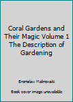 Hardcover Coral Gardens and Their Magic Volume 1 The Description of Gardening Book