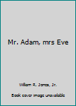 Paperback Mr. Adam, mrs Eve Book