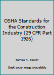 Paperback OSHA Standards for the Construction Industry (29 CFR Part 1926) Book
