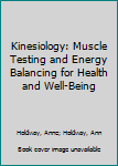 Paperback Kinesiology: Muscle Testing and Energy Balancing for Health and Well-Being (Health Essentials Series) Book