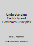 Paperback Understanding Electricity and Electronics Principles Book