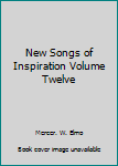 Hardcover New Songs of Inspiration Volume Twelve Book