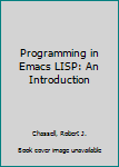 Paperback Programming in Emacs LISP: An Introduction Book