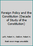 Paperback Foreign Policy and the Constitution (Decade of Study of the Constitution) [Elamite] Book