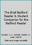 The Brief Bedford Reader and Student Companion for the Bedford Reader