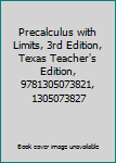 Hardcover Precalculus with Limits, 3rd Edition, Texas Teacher's Edition, 9781305073821, 1305073827 Book