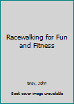 Hardcover Racewalking for Fun and Fitness Book