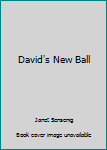 David's New Ball