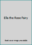 Paperback Ella the Rose Fairy Book