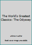 Hardcover The World's Greatest Classics: The Odyssey Book