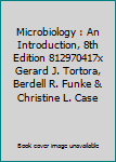 Microbiology : An Introduction, 8th Edition 812970417x Gerard J. Tortora, Berdell R. Funke & Christine L. Case