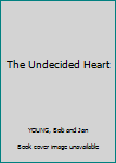 Mass Market Paperback The Undecided Heart Book