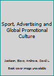 Hardcover Sport, Advertising and Global Promotional Culture Book