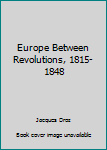Paperback Europe Between Revolutions, 1815-1848 Book