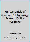 Fundamentals of Anatomy & Physiology Seventh Edition