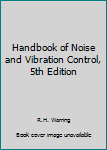 Unknown Binding Handbook of Noise and Vibration Control, 5th Edition Book