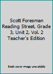 Spiral-bound Scott Foresman Reading Street, Grade 3, Unit 2, Vol. 2 Teacher's Edition Book