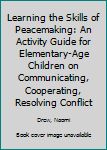 Paperback Learning the Skills of Peacemaking: An Activity Guide for Elementary-Age Children on Communicating, Cooperating, Resolving Conflict Book