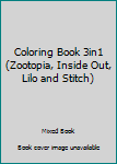 Paperback Coloring Book 3in1 (Zootopia, Inside Out, Lilo and Stitch) Book