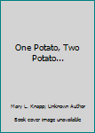 Hardcover One Potato, Two Potato... Book