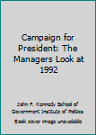 Paperback Campaign for President: The Managers Look at 1992 Book