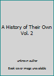 Unknown Binding A History of Their Own Vol. 2 Book