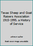 Unknown Binding Texas Sheep and Goat Raisers Association 1915-1995. a History of Service Book