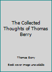 Paperback The Collected Thoughts of Thomas Berry Book